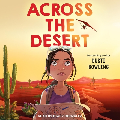 Across the Desert - Bowling, Dusti, and Gonzalez, Stacy (Read by)