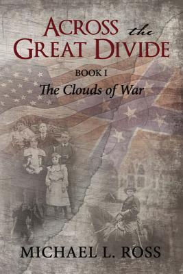 Across the Great Divide: Book 1 the Clouds of War - Ross, Michael