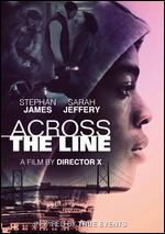 Across the Line - Director X.