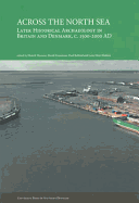 Across the North Sea: Later Historical Archaeology in Britain & Denmark, c. 1500-2000 AD