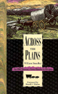 Across the Plains: An 1862 Journey from Omaha to Oregon - Smedley, William, and Mattes, Merrill J (Foreword by)