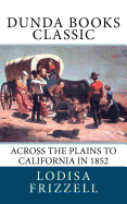 Across the Plains to California in 1852