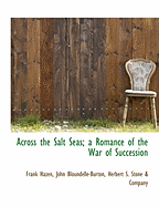 Across the Salt Seas; A Romance of the War of Succession