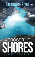 Across the Shores: Short Stories