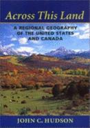 Across This Land: A Regional Geography of the United States and Canada