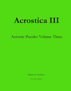 Acrostica III: Acrostic Puzzles Volume Three