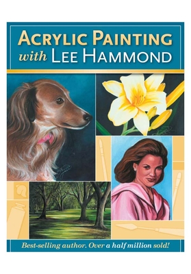 Acrylic Painting with Lee Hammond - Hammond, Lee