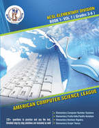 ACSL - Elementary Division - Book 1-Vol-1: American Computer Science League - Elementary Division