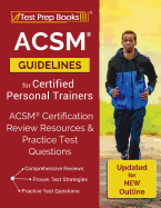 ACSM Guidelines for Certified Personal Trainers: ACSM Certification Review Resources & Practice Test Questions [Updated for NEW Outline]