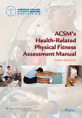 ACSM's Health-Related Physical Fitness Assessment Manual - American College of Sports Medicine