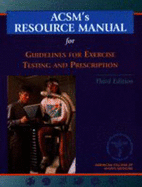 ACSM's Resource Manual for Guidelines for Exercise Testing & Prescription - Roitman, Jeffrey L, Edd, FACSM, and American College of Sports Medicine, and Kelsey, Moira