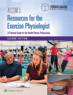 Acsm's Resources for the Exercise Physiologist - American College of Sports Medicine