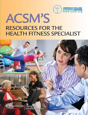 ACSM's Resources for the Health Fitness Specialist with Access Code - American College of Sports Medicine (Acsm)