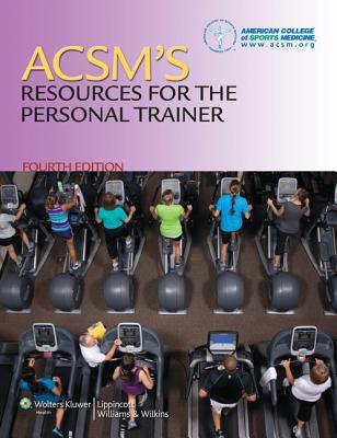 Acsm's Resources for the Personal Trainer - American College of Sports Medicine (Acsm)