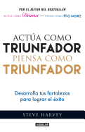 Acta Como Triunfador, Piensa Como Triunfador / ACT Like a Success, Think Like a Success