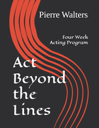 Act Beyond the Lines: Four Week Acting Program
