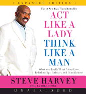 Act Like a Lady, Think Like a Man,: What Men Really Think about Love, Relationships, Intimacy, and Commitment