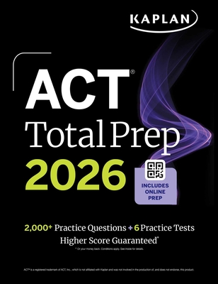 ACT Total Prep 2026: Includes 6 Full Length Tests, 2,000+ Practice Questions + Online Access to a 500+ Question Bank & Video Tutorials - Kaplan Test Prep