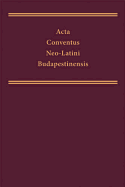 ACTA Conventus Neolatini Budapestinensis: Proceedings of the Thirteenth International Congress of Neolatin Studies (Budapest 2006): Volume 386