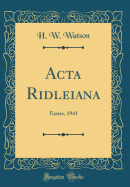 ACTA Ridleiana: Easter, 1941 (Classic Reprint)