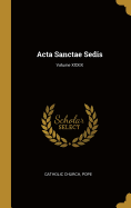 ACTA Sanctae Sedis; Volume XXXIX