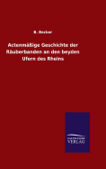 Actenmige Geschichte der Ruberbanden an den beyden Ufern des Rheins