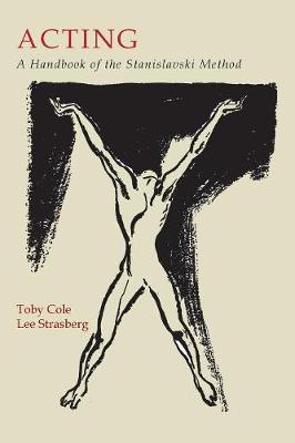 Acting: A Handbook of the Stanislavski Method - Cole, Toby (Compiled by), and Stanislavski, Constantin (Contributions by), and Strasberg, Lee (Introduction by)