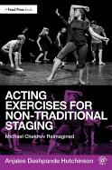 Acting Exercises for Non-Traditional Staging: Michael Chekhov Reimagined