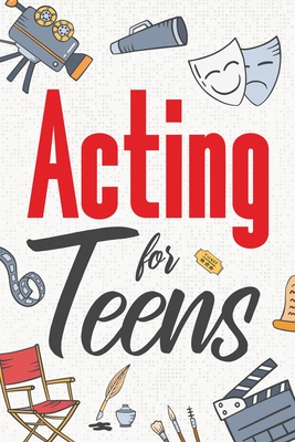 Acting for Teens - Hartwell, Eva