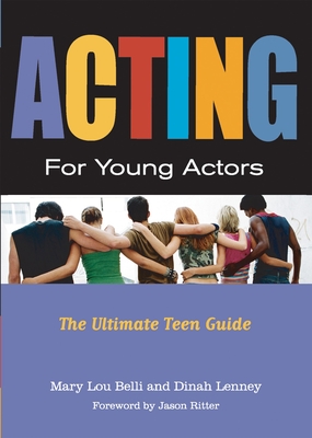 Acting for Young Actors: For Money or Just for Fun - Belli, Mary Lou, and Lenney, Dinah
