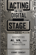 Acting on the Digital Stage: Mastering AI, VR, and Virtual Production