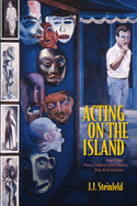 Acting on the Island: And Other Prince Island Stories, New and Selected