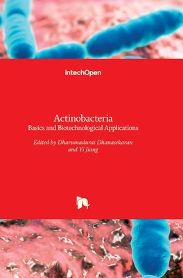 Actinobacteria: Basics and Biotechnological Applications - Dhanasekaran, Dharumadurai (Editor), and Jiang, Yi (Editor)