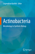 Actinobacteria: Microbiology to Synthetic Biology