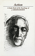 Action: A Selection of Passages from the Teachings of J. Krishnamurti