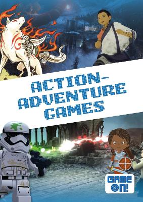 Action-Adventure Games - Holmes, Kirsty, and Liddington, Gareth (Designer)