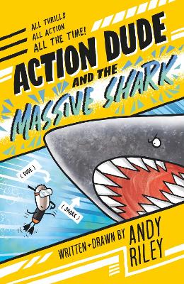 Action Dude and the Massive Shark: Book 3: an action-packed full-colour graphic novel perfect for readers 8+ - Riley, Andy