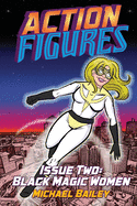Action Figures - Issue Two: Black Magic Women