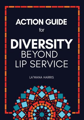 Action Guide for Diversity Beyond Lip Service - Harris, La'wana