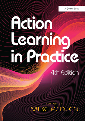 Action Learning in Practice - Pedler, Mike (Editor)