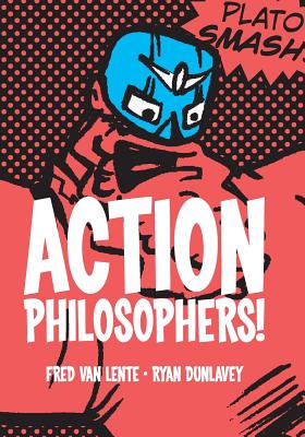 Action Philosophers - Dunlavey, Ryan, and Van Lente, Fred