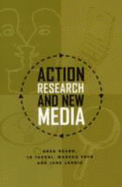 Action Research and New Media: Concepts, Methods, and Cases