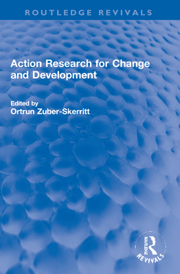 Action Research for Change and Development - Zuber-Skerritt, Ortrun (Editor)