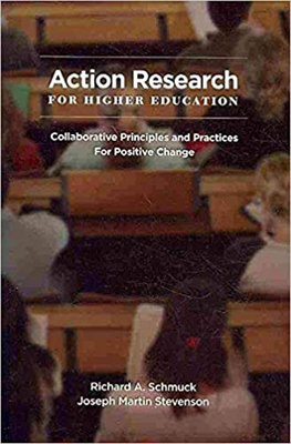 Action Research for Higher Educators - Schmuck, Richard A., and Stevenson, Joseph Martin