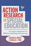Action Research in Special Education: An Inquiry Approach for Effective Teaching and Learning
