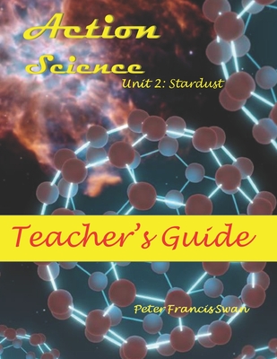 Action Science Unit 2: Teacher's Guide: Stardust - Swan, Peter