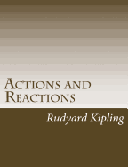 Actions and Reactions - Kipling, Rudyard