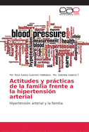 Actitudes y prcticas de la familia frente a la hipertensi?n arterial