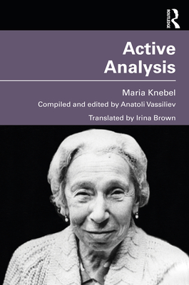 Active Analysis - Knebel, Maria, and Vassiliev, Anatoli (Editor), and Brown, Irina (Translated by)