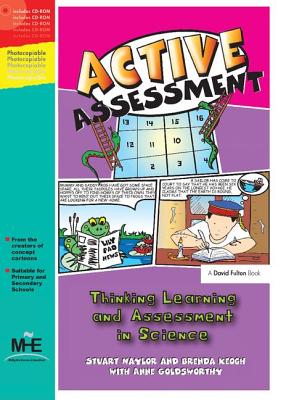 Active Assessment for Science: Thinking, Learning and Assessment in Science - Naylor, Stuart, and Keogh, Brenda, and Goldworthy, Anne